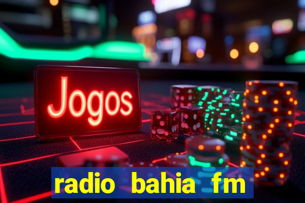 radio bahia fm 88.7 ao vivo ouvir